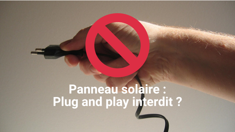 Les panneaux solaires Plug & Play interdits en Occitanie ? Que dit la nouvelle norme NF C 15-100-1 sur les panneaux photovoltaïques à brancher à Toulouse (31) ?